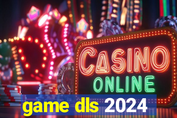 game dls 2024