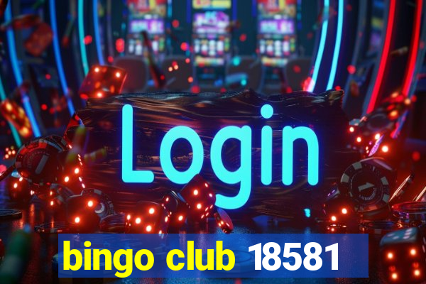 bingo club 18581