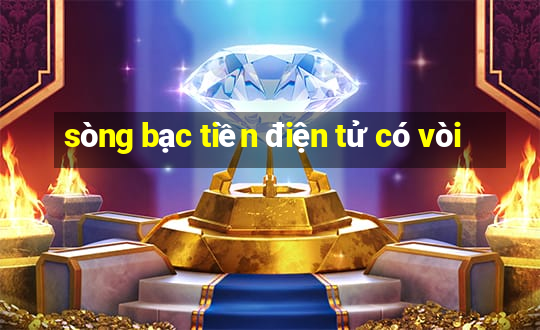 sòng bạc tiền điện tử có vòi