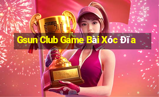 Gsun Club Game Bài Xóc Đĩa