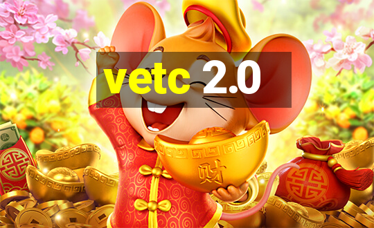 vetc 2.0