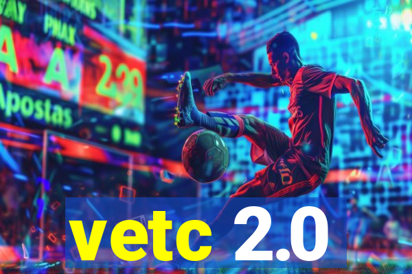 vetc 2.0