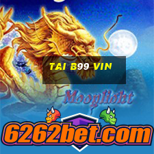 tai b99 vin