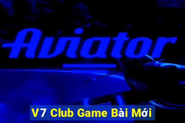 V7 Club Game Bài Mới