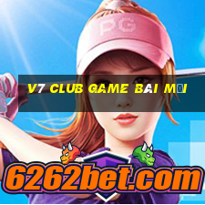 V7 Club Game Bài Mới