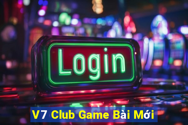 V7 Club Game Bài Mới