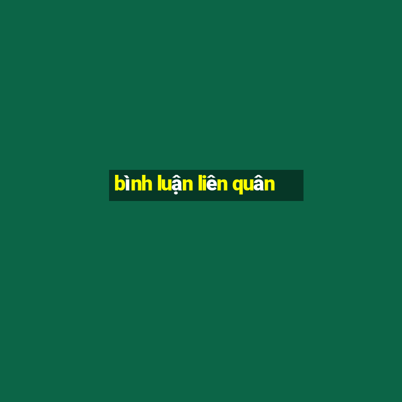 bình luận liên quân