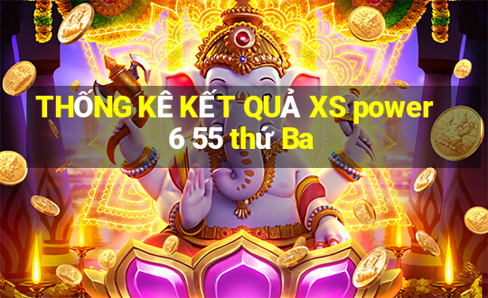 THỐNG KÊ KẾT QUẢ XS power 6 55 thứ Ba