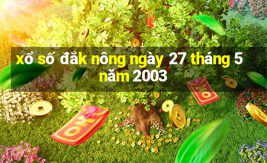 xổ số đắk nông ngày 27 tháng 5 năm 2003