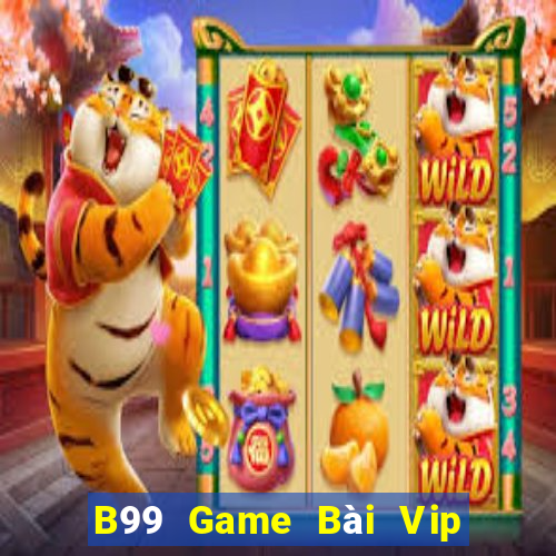 B99 Game Bài Vip Club Đổi Thưởng