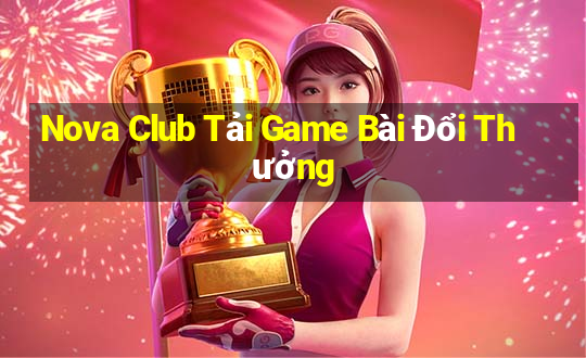 Nova Club Tải Game Bài Đổi Thưởng