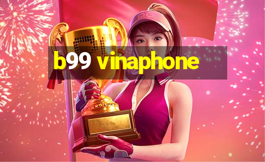 b99 vinaphone