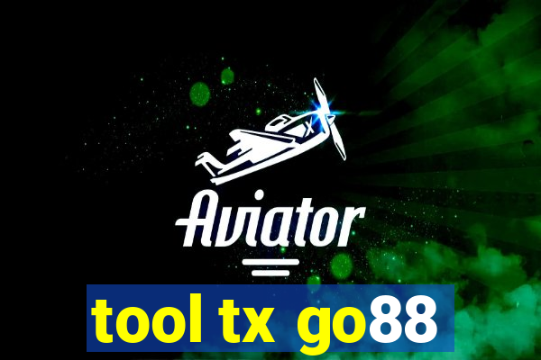 tool tx go88