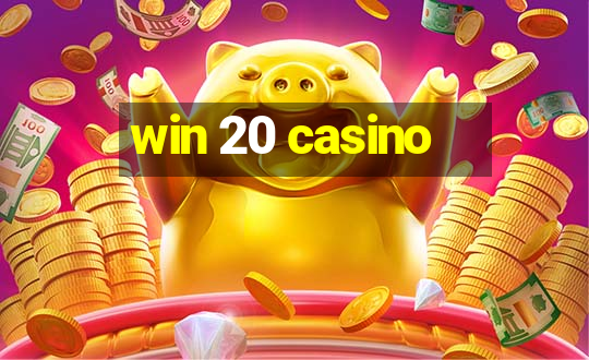 win 20 casino