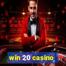 win 20 casino