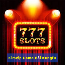 Kimvip Game Bài Kungfu