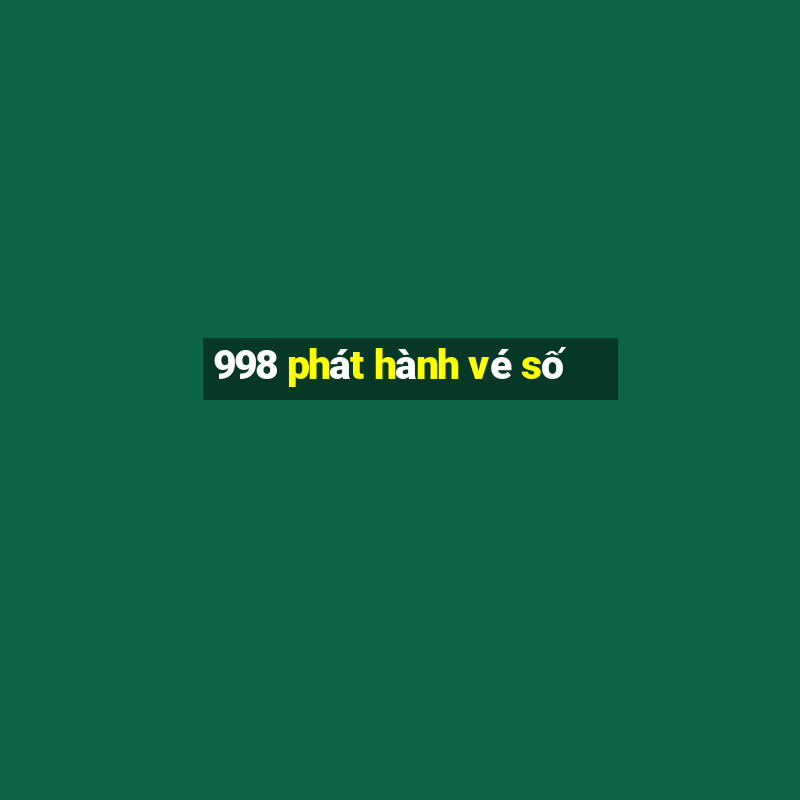 998 phát hành vé số