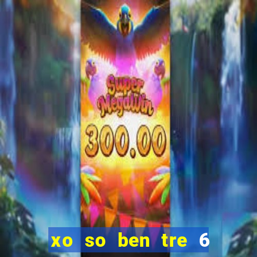 xo so ben tre 6 6 2024