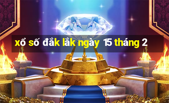 xổ số đắk lắk ngày 15 tháng 2