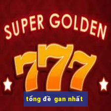 tổng đề gan nhất