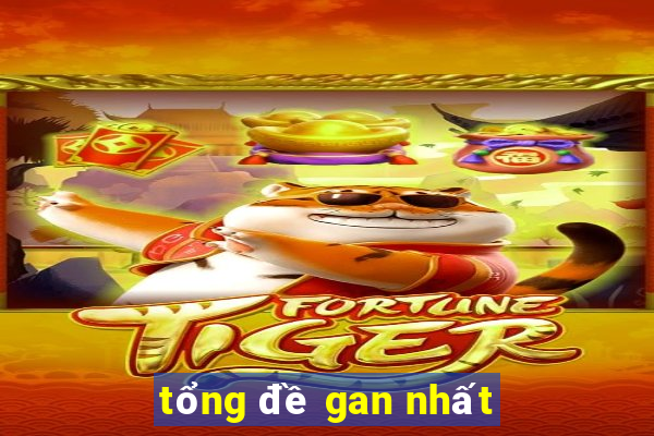 tổng đề gan nhất