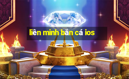 liên minh bắn cá ios