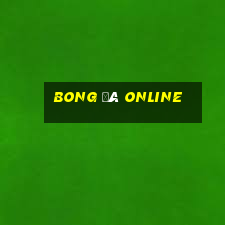 bong đá online