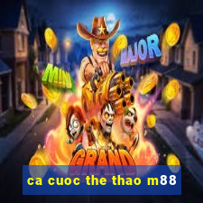 ca cuoc the thao m88