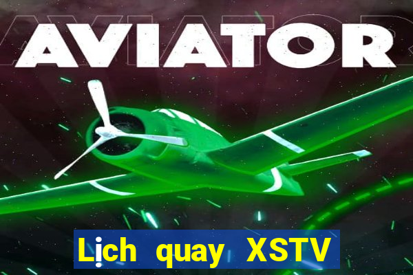 Lịch quay XSTV ngày 6