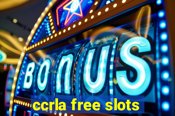 ccrla free slots