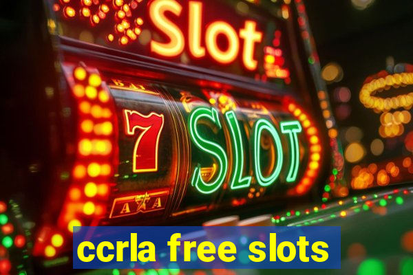 ccrla free slots