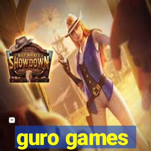 guro games