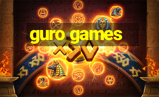 guro games