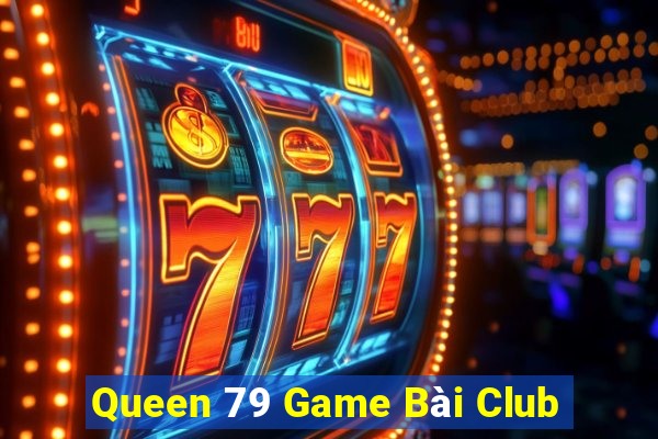 Queen 79 Game Bài Club