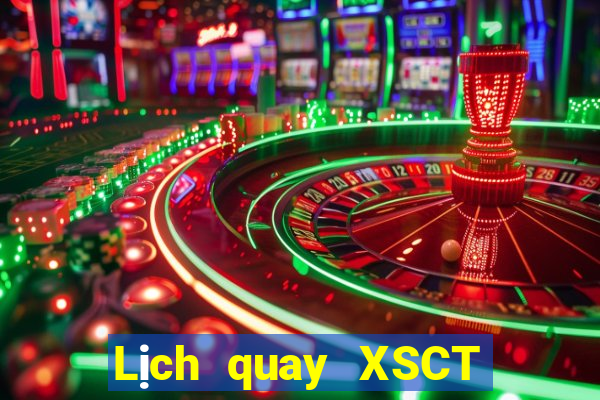 Lịch quay XSCT Thứ 2