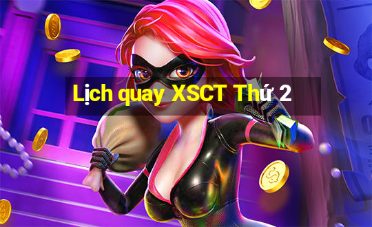 Lịch quay XSCT Thứ 2