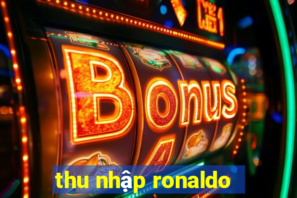 thu nhập ronaldo