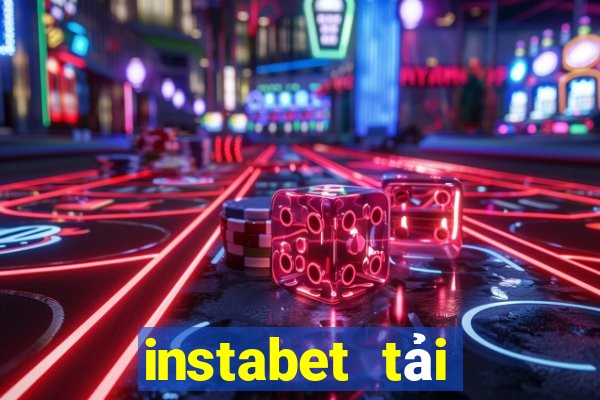 instabet tải xuống app