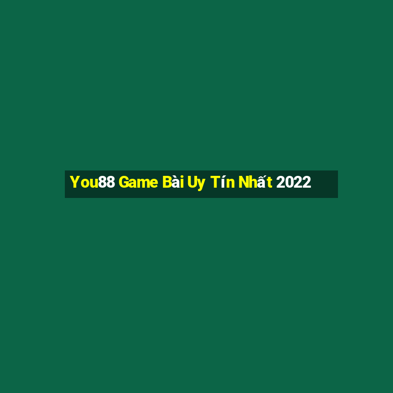 You88 Game Bài Uy Tín Nhất 2022