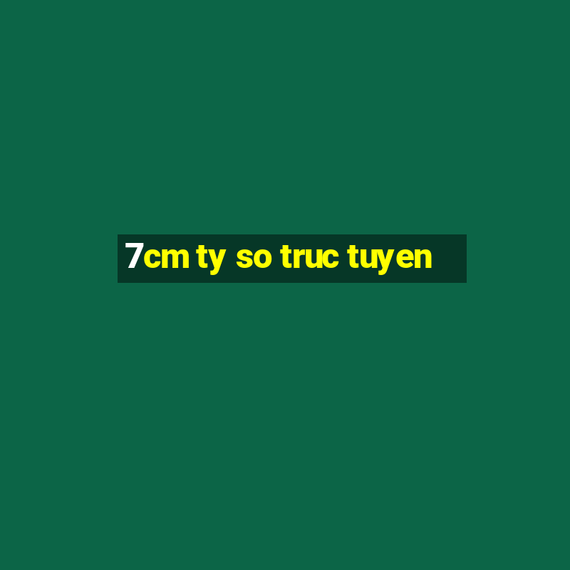 7cm ty so truc tuyen