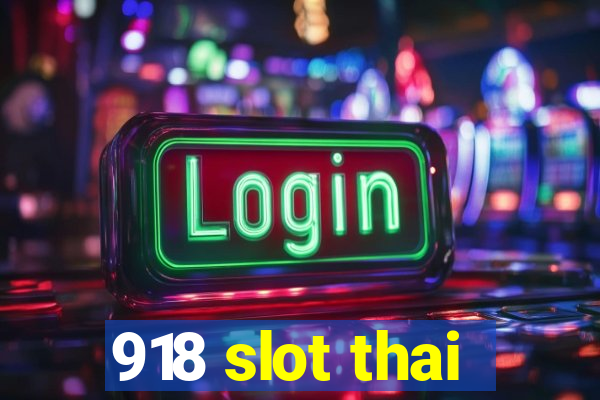 918 slot thai