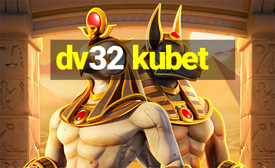 dv32 kubet