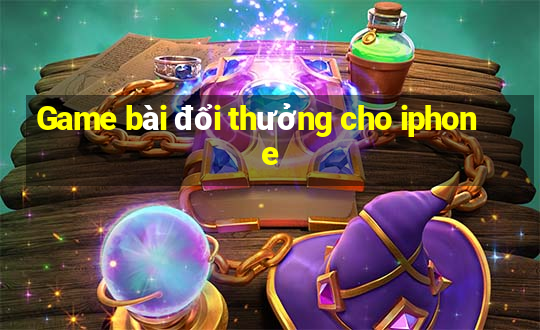 Game bài đổi thưởng cho iphone