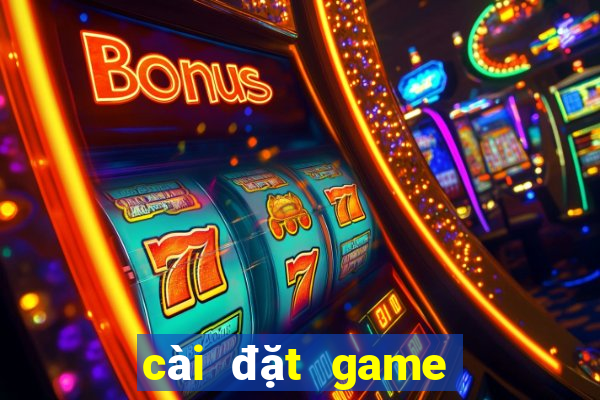 cài đặt game nổ hũ