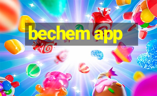 bechem app