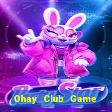 Ohay Club Game Bài Đổi Thưởng Go88