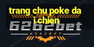 trang chu poke dai chien