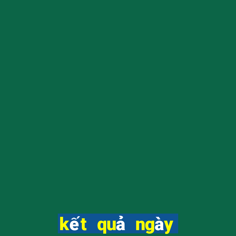 kết quả ngày hôm sau