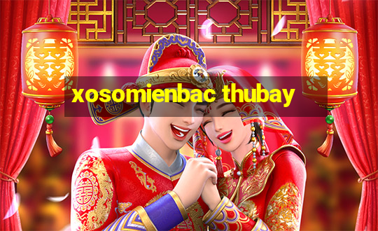 xosomienbac thubay