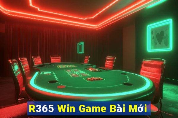 R365 Win Game Bài Mới